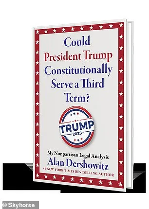 Can Donald Trump Seek a Third Term? Dershowitz Says Whispers Are Growing